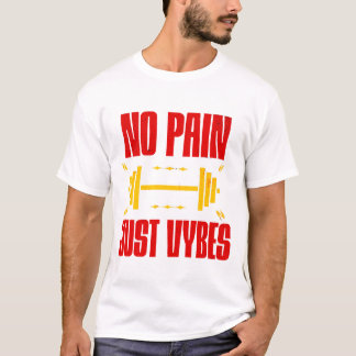 T-shirt Pas de douleur, juste des Vybes – Graphiques motiv