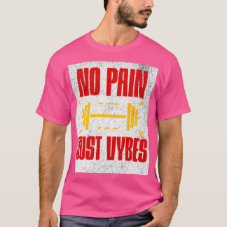 T-shirt Pas de douleur, juste des Vybes – Gym motivant et