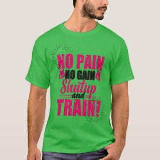 T-shirt Pas de douleur, pas de gain
