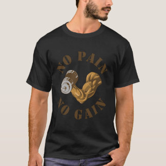T-shirt Pas de douleur Pas de gain Gym entraînement Fitnes