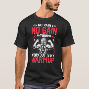 T-shirt Pas de douleur Pas de gain Votre entraînement est 