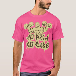 T-shirt Pas De Douleur Pas De Gâteau Fitness Et Bodybuildi