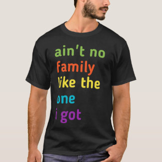 T-shirt Pas de famille comme celle que j'ai