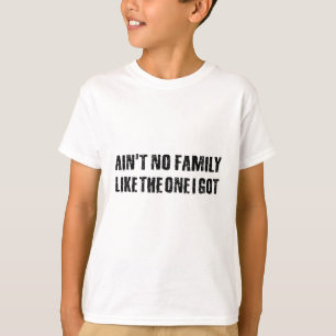 T-shirt Pas de famille comme celle que j'ai