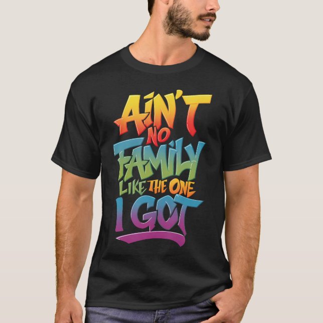 T-shirt Pas De Famille Comme Celle Que J'Ai. (Devant)