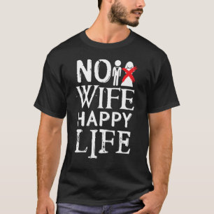 T-shirt Pas de femme, vie heureuse drôle nouveauté enterre