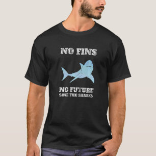 T-shirt Pas De Fins Pas D'Avenir À L'Exception Des Requins