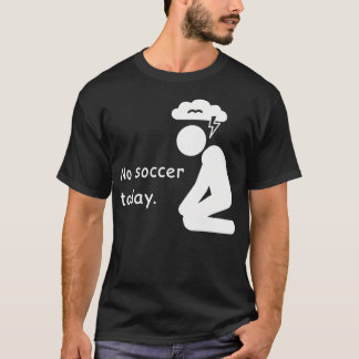 T-shirt Pas de football aujourd'hui Joueur de football Jou