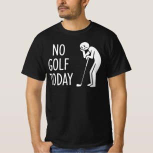 T-shirt Pas de golf aujourd'hui Triste golfeur en bonhomme