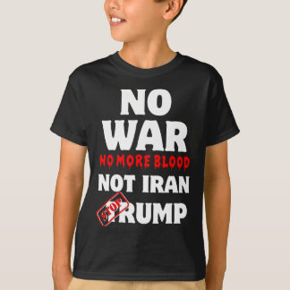 T-shirt Pas de guerre plus de sang pas l'Iran arrêter Trum