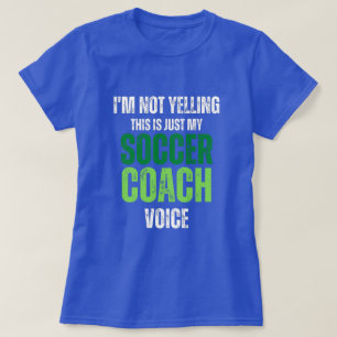 T-shirt Pas de hurler entraîneur de football Voice drôle t