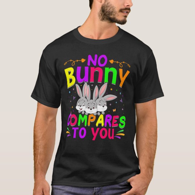 T-shirt Pas De Lapin Comparé À Vous Joyeux Jour De Pâques (Devant)