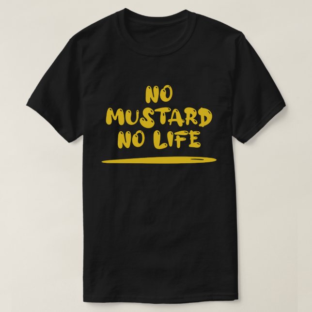 T-shirt Pas de moutarde Pas de vie (Design devant)