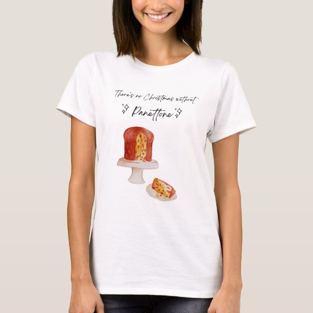 T-shirt Pas de Noël sans Panettone - Drôle, Doux (Devant)