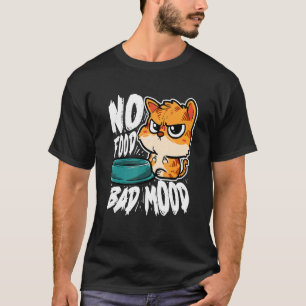 T-shirt Pas de nourriture, mauvaise humeur Chat affamé