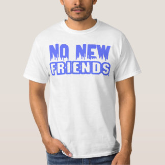 T-shirt Pas de nouveaux amis