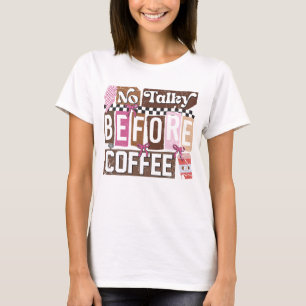T-shirt Pas de Parole Avant le Café Drôle Café Amour en Dé