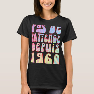T-shirt Pas De Patience Depuis 1960 63 Ans Anniversaire Ré