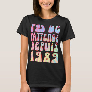T-shirt Pas De Patience Depuis 1989 34 Ans Anniversaire Ré