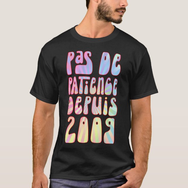 T-shirt Pas De Patience Depuis 2009 14 Ans Anniversaire Ré (Devant)