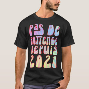 T-shirt Pas De Patience Depuis 2021 2 Ans Anniversaire Rét