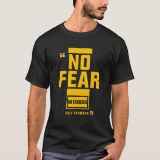 T-shirt Pas de Peur – Pas d'Excuses Seulement Vers l'Avant