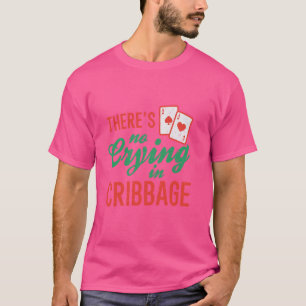 T-shirt Pas De Pleurage À Cribbage Funny Cribbage Card Jeu