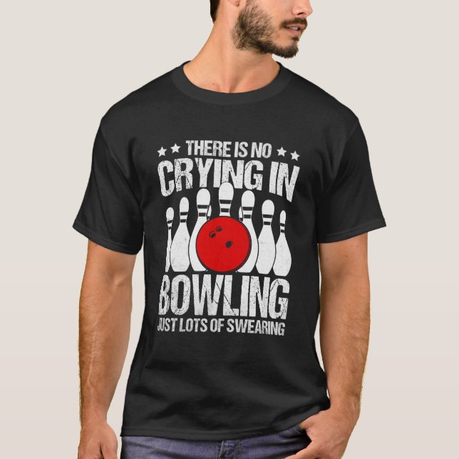 T-shirt Pas de pleurs dans Bowling Quote Humour (Devant)