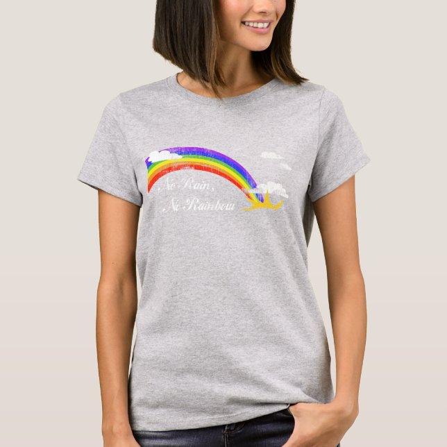 T-shirt Pas de pluie, pas d'arc en ciel (Devant)