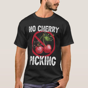 T-shirt Pas de prélèvement de cerise pour Pick Associates 