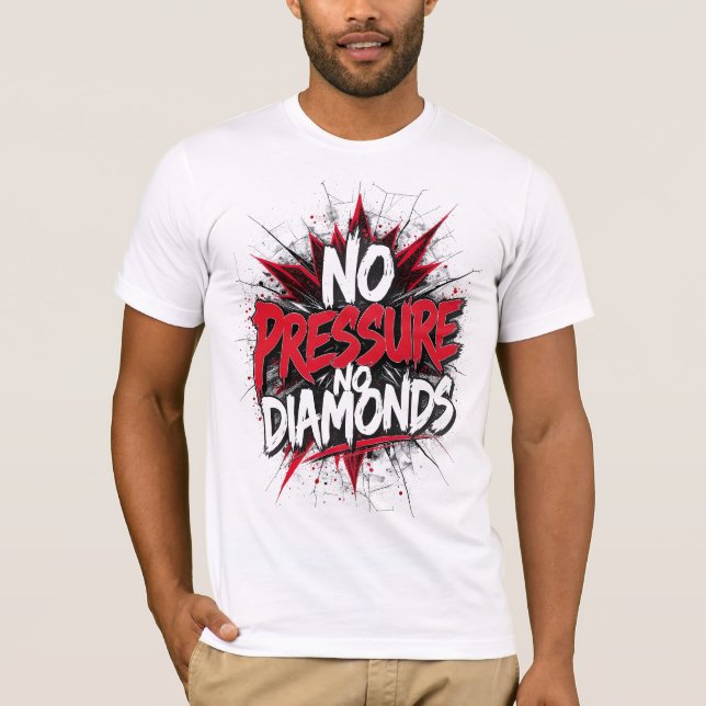 T-shirt Pas de pression Pas de diamant - Gras Motivationne (Devant)