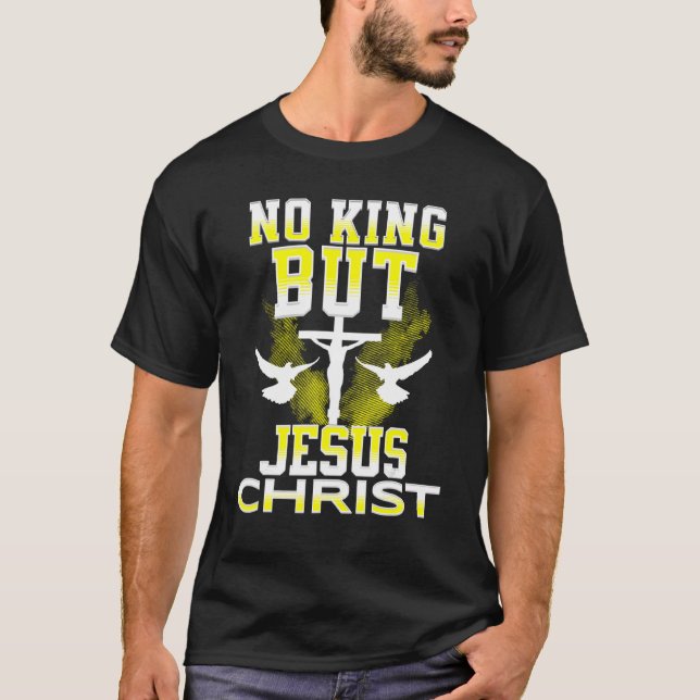 T-shirt Pas de roi, mais Christ christianisme Écriture Jés (Devant)