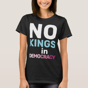 T-shirt Pas de rois dans la déclaration de protestation fé