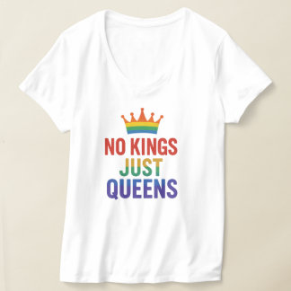 T-shirt Pas de rois, juste la fierté des reines, Pro-Femme