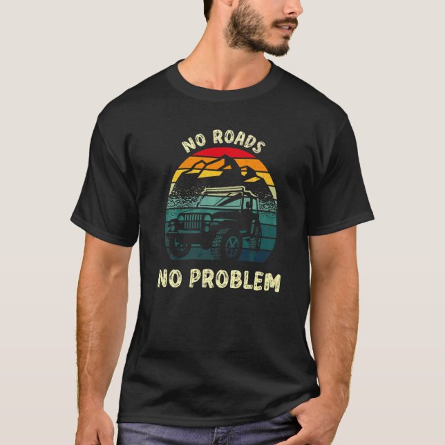 T-shirt Pas De Routes Pas De Problème Toutes Roue Conduire (Devant)