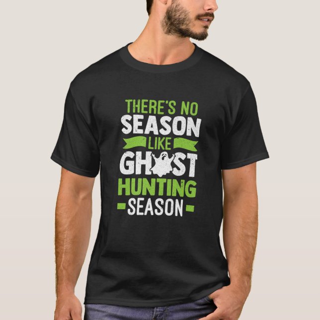 T-shirt Pas De Saison Comme Chasse Aux Fantômes Saison Cha (Devant)