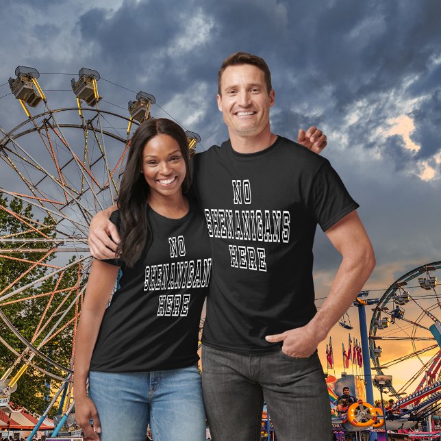 T-shirt Pas De Shenanigans Ici Drôle Unisex (No Shenanigans Here Funny Unisex T-Shirt)