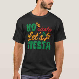 T-shirt Pas de sieste, faisons la fête Maracas mexicains C