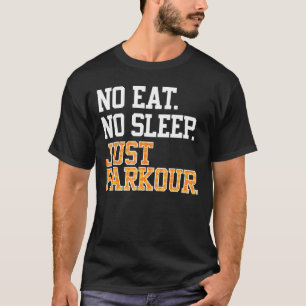 T-shirt Pas De Sommeil De Manger Juste Parkour Répéter Coo