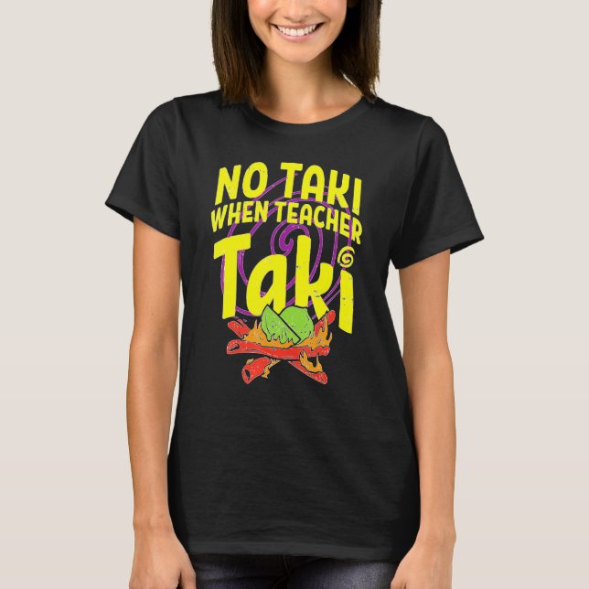 T-shirt Pas De Taki Quand L'Enseignant Taki Mignonne Éduca (Devant)