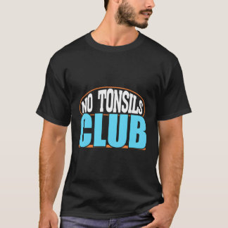 T-shirt Pas De Tonsils Club Funny Garçons Filles Reprendre