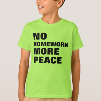 T-shirt Pas de travail à domicile plus de paix