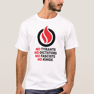 T-shirt Pas de tyrans, pas de dictateurs, pas de fascistes