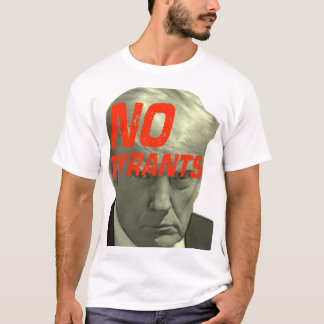 T-shirt Pas de tyrans — Résistance, pas de Trump