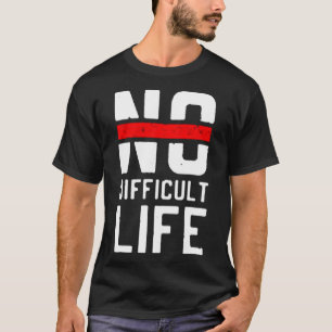 T-shirt Pas de vie difficile