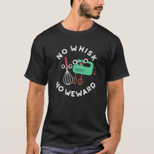 T-shirt Pas de Whisk Pas de Wewewewewing Funny Baking Pun