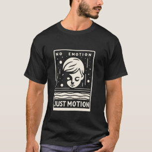 T-shirt Pas d'émotion, juste une motivation de mouvement -