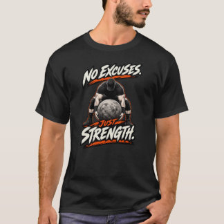 T-shirt Pas d'excuses. Juste la force. – Strongman