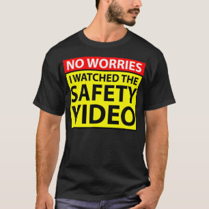 T-shirt Pas D'Inquiétudes J'Ai Regardé La Vidéo De Sécurit