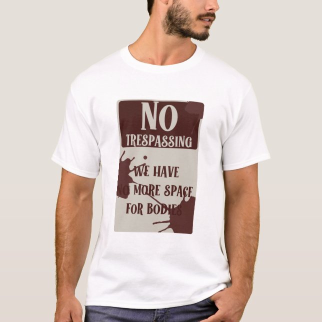 T-shirt Pas d'intrusion nous avons plus d'espace pour les  (Devant)